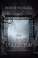 The Shadow Collector, Randall Bonnie