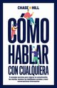 Cmo hablar con cualquiera, Hill Chase