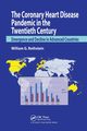 The Coronary Heart Disease Pandemic in the Twentieth Century, Rothstein William G.