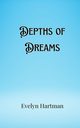 Depths of Dreams, Hartman Evelyn