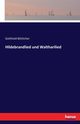 Hildebrandlied und Waltharilied, Btticher Gotthold