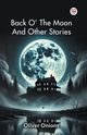 Back O' The   Moon And Other Stories, Onions Oliver