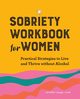 Sobriety Workbook for Women, Leupp Jennifer