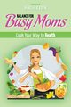 Balance for Busy Moms - Cook Your Way to Health, 
