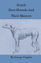 Scotch Deer-Hounds And Their Masters, Cupples George