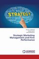 Strategic Marketing Management and Firm Performance, Yarahmadi Hossein