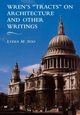 Wren's 'Tracts' on Architecture and Other Writings, Soo Lydia M.