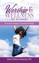 Worship & Wellness, Immanuel MD Oluchi Ibekwe