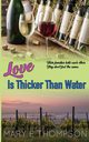 Love Is Thicker Than Water, Thompson Mary E