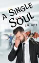 A Single Soul, Witt L. A.
