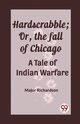 Hardscrabble; Or, the fall of Chicago A Tale of Indian Warfare, Mitford Bertram