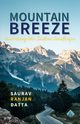 Mountain Breeze, Datta Saurav  Ranjan