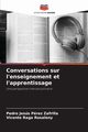 Conversations sur l'enseignement et l'apprentissage, Prez Zafrilla Pedro Jess