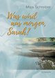 Was wird aus morgen, Sarah?, Schreiber Maja
