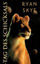 Tag des Schicksals, Skye Ryan