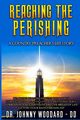 Reaching the Perishing, Woodard ~ DD Dr. Johnny