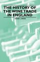 The History of the Wine Trade in England, Simon Andr L.