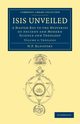 Isis Unveiled - Volume 2, Blavatsky Helene Petrovna