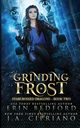 Grinding Frost, Bedford Erin