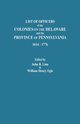 List of Officers of the Colonies on the Delaware and the Province of Pennsylvania, 1614-1776, 