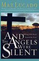 And the Angels Were Silent, Lucado Max