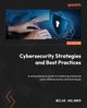 Cybersecurity Strategies and Best Practices, Aslaner Milad