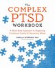 The Complex PTSD Workbook, Schwartz Arielle
