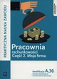Pracownia rachunkowoci Cz 2 Moja firma, Gorzelany Teresa