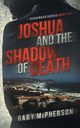 Joshua and the Shadow of Death, McPherson Gary