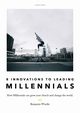 Eight Innovations to Leading Millennials, Windle Benjamin