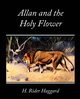 Allan and the Holy Flower, Haggard H. Rider