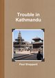 Trouble in Kathmandu (text only), Sheppard Paul