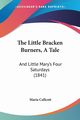 The Little Bracken Burners, A Tale, Callcott Maria