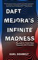 Daft Mejora's Infinite Madness, Dehmelt Karl