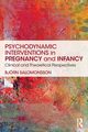 Psychodynamic Interventions in Pregnancy and Infancy, Salomonsson Bjrn