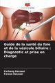 Guide de la sant du foie et de la vsicule biliaire, Rassaei Farhang