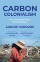 Carbon colonialism, Parsons Laurie