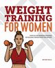 Weight Training for Women, Noelle Brittany