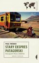 Stary Ekspres Patagoski, Theroux Paul