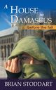 A House in Damascus, Stoddart Brian