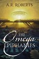 The Omega Epiphanies, Roberts A.R.