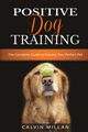 Positive Dog Training, Milan Calvin