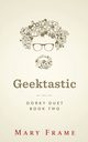 Geektastic, Frame Mary