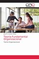 Teora Fundamental Organizacional, Guzmn Chinea Jess M.