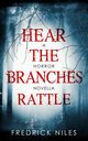 Hear the Branches Rattle, Niles Fredrick