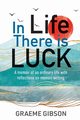 In Life There is Luck, Gibson Graeme G