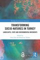 Transforming Socio-Natures in Turkey, 