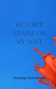 Ketchup Stains on My Soul, Hawthorne Penelope