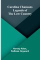 Carolina Chansons; Legends of the Low Country, Allen Hervey