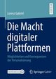 Die Macht digitaler Plattformen, Gabriel Lorenz